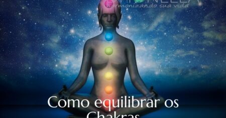 Como equilibrar os Chakras