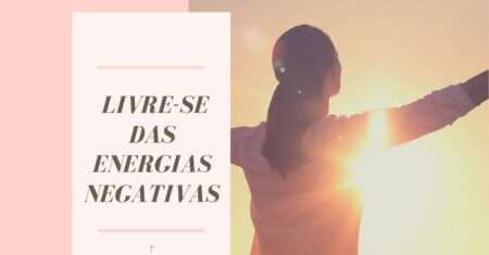 Como se Proteger de Energias Negativas