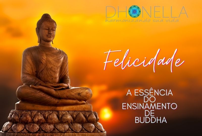 Do sofrimento à Felicidade. A essência do Ensinamento do Buddha