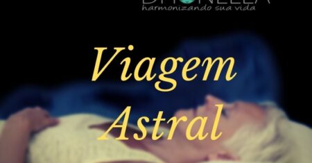 Viagem Astral – Minha Técnica Pessoal Passo a Passo